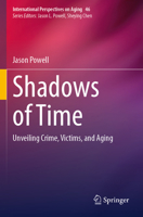 Shadows of Time: Unveiling Crime, Victims, and Aging (International Perspectives on Aging, 46) 3031836669 Book Cover