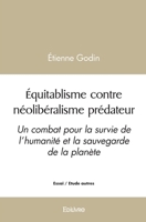 Equitablisme contre néolibéralisme prédateur: Un combat pour la survie de l'humanité et la sauvegarde de la planète (French Edition) 2414571365 Book Cover