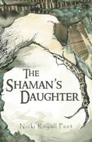 The Shaman's Daughter 1491722088 Book Cover