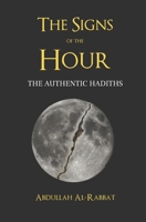 The Signs of the Hour: A Compendium of Authentic Hadiths B08HT5659X Book Cover