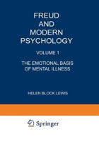 Freud and Modern Psychology: Volume 1: The Emotional Basis of Mental Illness 146843814X Book Cover