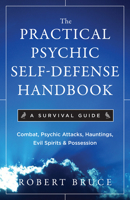 The Practical Psychic Self Defense Handbook: A Survival Guide 1571746390 Book Cover