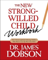 The New Strong-Willed Child Workbook 1414303823 Book Cover