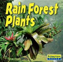 Rain Forest Plants (Life in the World's Biomes) 0736843248 Book Cover