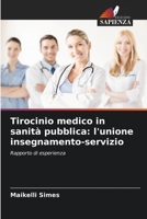 Tirocinio medico in sanità pubblica: l'unione insegnamento-servizio: Rapporto di esperienza 6205888033 Book Cover