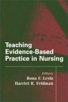 Teaching Evidence-based Practice in Nursing: A Guide for Academic And Clinical Settings (Springer Series on the Teaching of Nursing) 0826131557 Book Cover