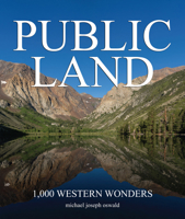 Public Land: 1,000 Western Wonders 1621280802 Book Cover
