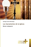 Los Sacramentos de la Iglesia: Breves catequesis 6202478675 Book Cover