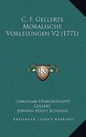 C. F. Gellerts Moralische Vorlesungen V2 (1771) 1166604829 Book Cover