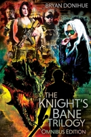 Knight's Bane Trilogy: Omnibus Edition 1733532064 Book Cover