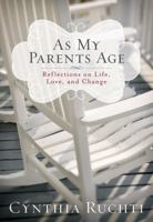 As My Parents Age: Reflections on Life, Love, and Change 1617957526 Book Cover
