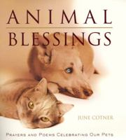 Animal Blessings: Prayers and Poems Celebrating Our Pets 0062516450 Book Cover