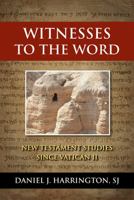 Witnesses to the Word: New Testament Studies since Vatican II 080914820X Book Cover