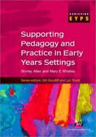 Supporting Pedagogy and Practice in Early Years Settings 1844454657 Book Cover