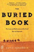 The Buried Book: The Loss and Rediscovery of the Great Epic of Gilgamesh 0805080295 Book Cover