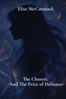 The Chosen: And The Price of Defiance B0F5MFTQBK Book Cover