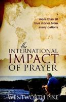 The International Impact of Prayer 1414100736 Book Cover