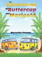The Adventures of Buttercup and Marigold 152890818X Book Cover