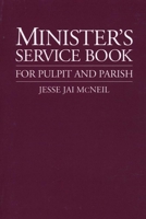 Ministers Service Book: For Pulpit and Parish 0802806503 Book Cover