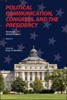 Political Communication, Congress, and the Presidency: The Year in C-SPAN Archives Research, Volume 11 1626713715 Book Cover