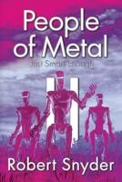 People of Metal-II: Just Smart Enough 1684334853 Book Cover