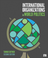 International Organizations in World Politics 1544374666 Book Cover