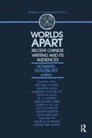 Worlds Apart: Recent Chinese Writing and Its Audiences (Studies on Contemporary China) 0873325028 Book Cover