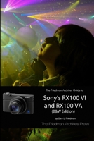 The Friedman Archives Guide to Sony's RX100 VI and RX100 VA (B&W Edition) 0359028438 Book Cover