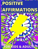 Positive Affirmations Coloring Book For Kids And Adults: Affirmations for Self Worth and Confidence B0BNGNVZZ1 Book Cover