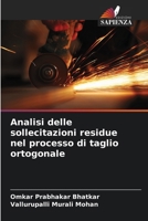 Analisi delle sollecitazioni residue nel processo di taglio ortogonale (Italian Edition) 6208837707 Book Cover