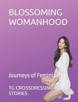 BLOSSOMING WOMANHOOD: Journeys of Feminization B0CF4CVMW7 Book Cover