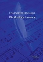 Die Musik als Ausdruck 3956980700 Book Cover