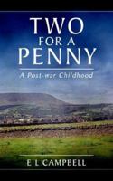 Two for a Penny: A Post-war Childhood 1844015017 Book Cover