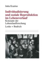 Individualisierung Und Soziale Reproduktion Im Lebensverlauf: Konzepte Der Lebenslaufforschung 3810013463 Book Cover