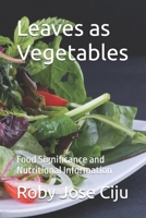 Leaves as Vegetables: Food Significance and Nutritional Information 1502836904 Book Cover