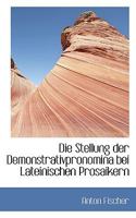 Die Stellung Der Demonstrativpronomina Bei Lateinischen Prosaikern 1115679872 Book Cover