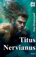 Titus Nervianus: Band 1 3748193661 Book Cover