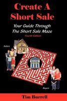 Create a Short Sale: Your Guide Through the Short Sale Maze, Fourth Edition 0983155224 Book Cover