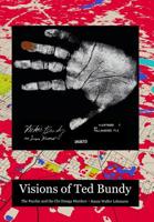 Visions of Ted Bundy: The Psychic and the Chi Omega Murders 099923000X Book Cover