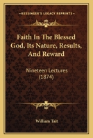 Faith in the Blessed God 0353877298 Book Cover