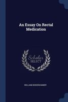 An Essay On Rectal Medication 1020647817 Book Cover