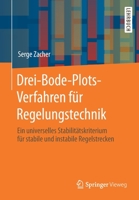 Drei-Bode-Plots-Verfahren F?r Regelungstechnik : Ein Universelles Stabilit?tskriterium F?r Stabile und Instabile Regelstrecken 3658292199 Book Cover