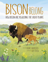 Bison Belong: How Bison Are Rewilding the Great Plains (Ecosystem Guardians, 3) 1525312731 Book Cover