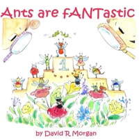 Ants Are fANTastic 1946908924 Book Cover