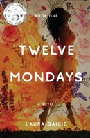 Twelve Mondays 1732526907 Book Cover