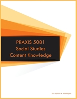 PRAXIS 5081 Social Studies Content Knowledge 1088277977 Book Cover