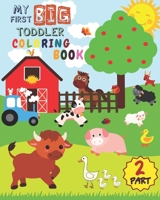 My First Big Toddler Coloring Book - PART 2: Toddler Coloring Book For Kids Ages 1-3 | 50 Drawings of Cute Animals For Boys and Girls From 1 to 3 Years Old B08B35XKY9 Book Cover