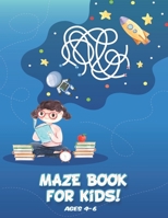 Maze Book for Kids 4-6: Give Your Child an AMAZEING Experience With This Maze Activity Book! B08QFMFGM5 Book Cover