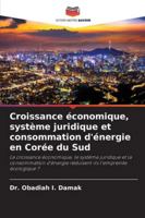 Croissance économique, système juridique et consommation d'énergie en Corée du Sud 6209254993 Book Cover