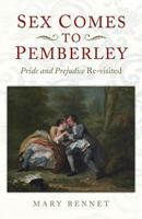 Sex Comes to Pemberley 1782793909 Book Cover